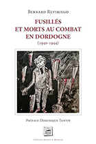 Fusillés et morts au combat en Dordogne Fusillés et morts au combat en Dordogne